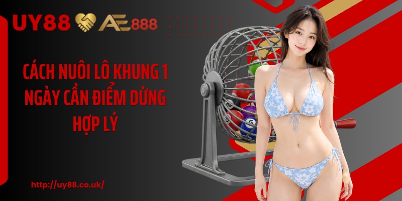 Cách Nuôi Lô Khung 1 Ngày UY88 Cùng 3 Kinh Nghiệm Hay - playrocket.sbs