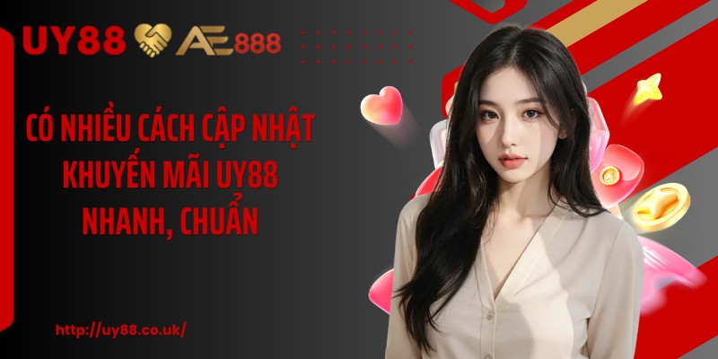 Khuyến Mãi UY88: Tổng Hợp Gói Ưu Đãi 