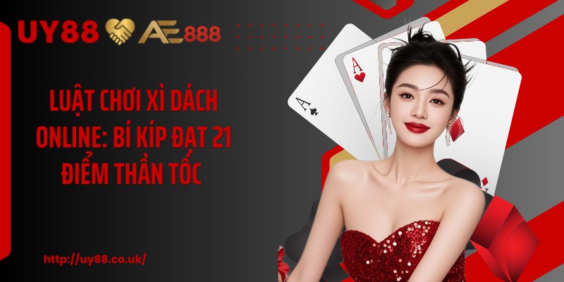 Luật Chơi Xì Dách Online: Bí Kíp Đạt 21 Điểm Thần Tốc  - playrocket.sbs