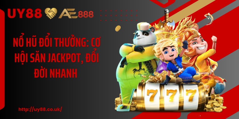 Nổ Hũ Đổi Thưởng: Cơ Hội Săn Jackpot, Đổi Đời Nhanh  - playrocket.sbs
