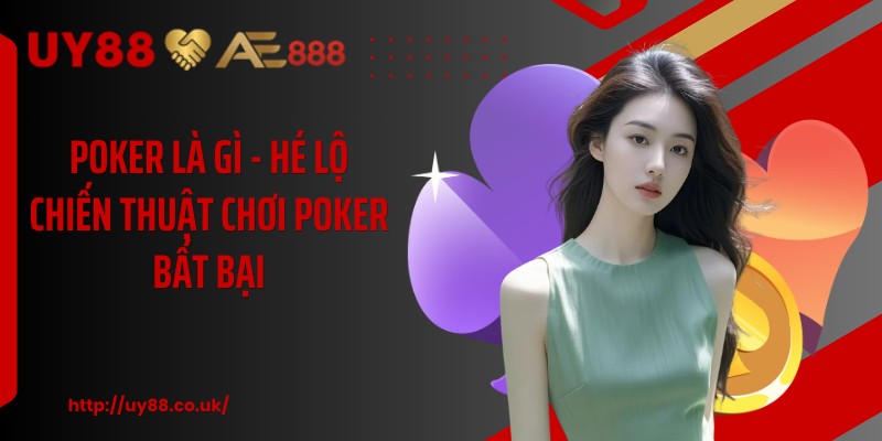 Poker Là Gì - Hé Lộ Chiến Thuật Chơi Poker Bất Bại - playrocket.sbs