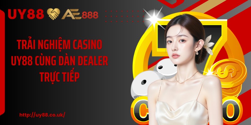 Casino UY88 - Bùng Nổ Ưu Đãi Với Dealer Trực Tiếp 24/7 - playrocket.sbs